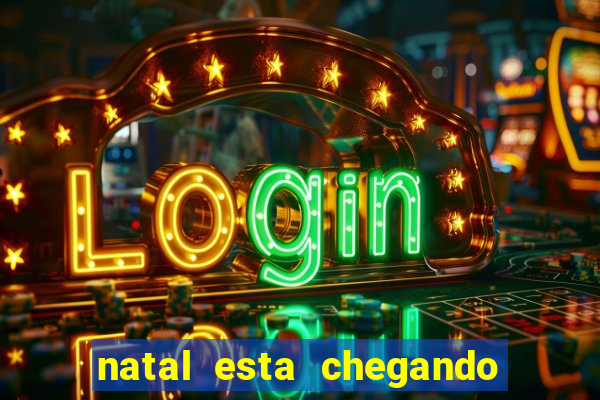 natal esta chegando plim plim